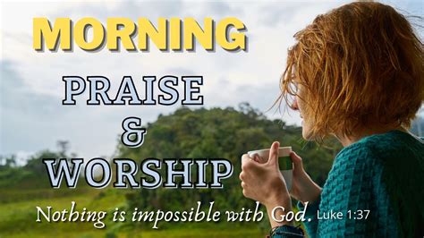 Morning Praise And Worship Songs Youtube