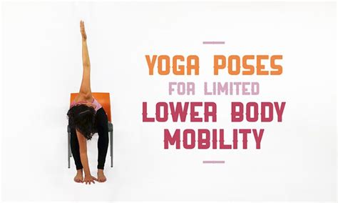 5 Yoga Poses For Those With Limited Lower Body Mobility Doyouyoga