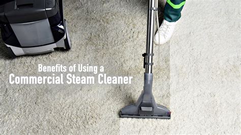 Benefits Of Using A Commercial Steam Cleaner The Pinnacle List