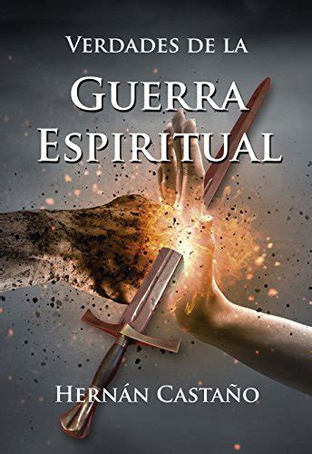 Verdades De La Guerra Espiritual Spanish Edition Ebook Castaño