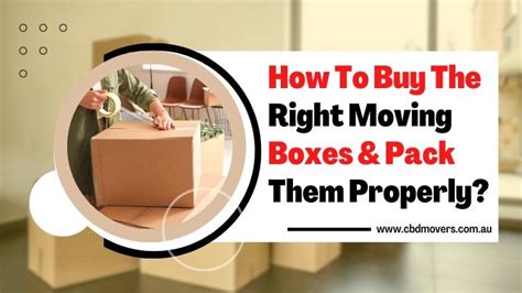 how to buy the right moving boxes and pack them properly cbd movers™ call 1300 223 668 now