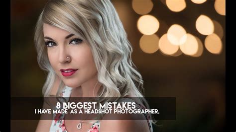 Biggest Mistakes I Have Made As A Headshot Photographer Youtube