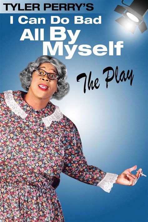 Madea is at it again in tyler perry's most outrageously funny stage play ever. Watch Tyler Perry's I Can Do Bad All By Myself - The Play ...