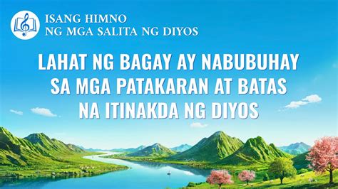 Tagalog Christian Song Lahat Ng Bagay Ay Nabubuhay Sa Mga Patakaran