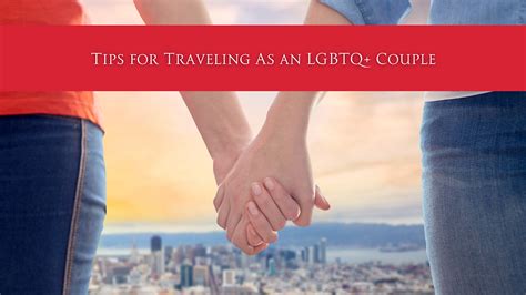 Tips For Traveling As An LGBTQ Couple