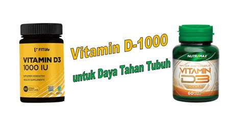 Vitamin D 1000 Manfaat Varian Dan Harganya