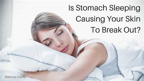 Is Stomach Sleeping Causing Your Skin To Break Out Mattress Clarity