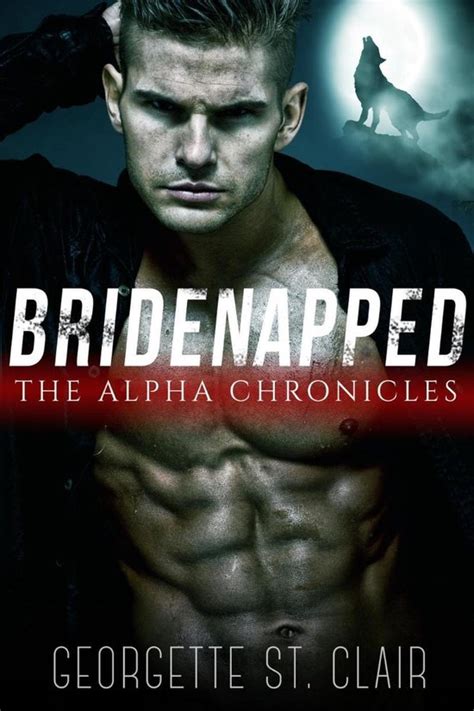 Bridenapped 1 Bridenapped The Alpha Chronicles Ebook Georgette St Clair