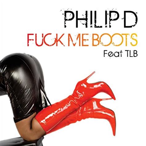 fuck me boots by philip d feat tlb on amazon music uk