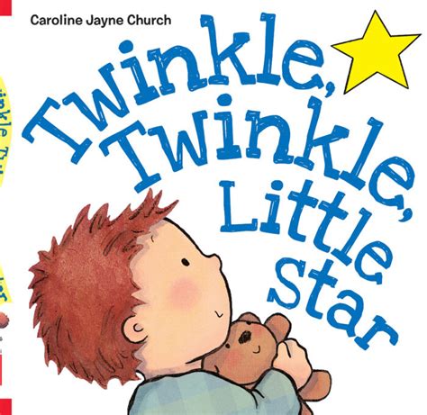Twinkle Twinkle Little Star By Caroline Jayne Church Scholastic