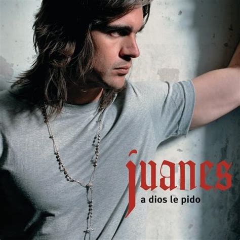 Juanes A Dios Le Pido Ep Lyrics And Tracklist Genius