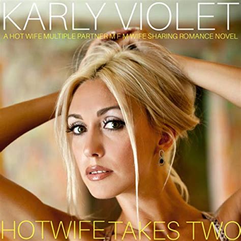 Hot Wife Takes Two By Karly Violet Audiobook Audible Co Uk