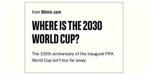 Where Is The 2030 World Cup Briefly