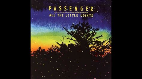 Passenger All The Little Lights Full Album Let Her Go Passenger