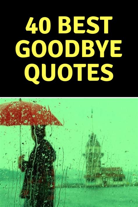 40 Best Goodbye Quotes Goodbye Quotes Good Goodbye Farewell Quotes
