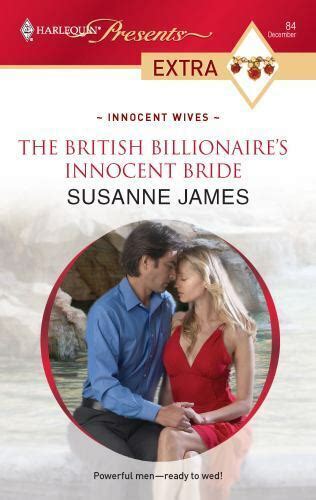 Innocent Wives Ser The British Billionaire S Innocent Bride By Susanne James 2009 Mass
