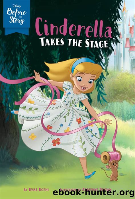 Cinderella Takes The Stage By Disney Books Free Ebooks Download