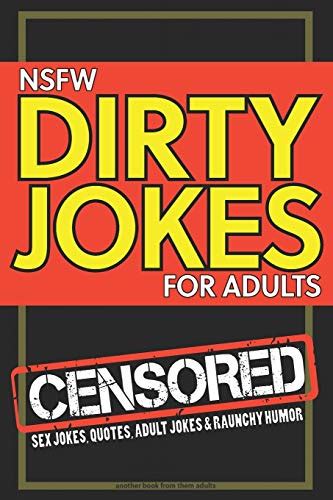 Nsfw Dirty Jokes For Adults Sex Jokes Quotes Adult Jokes And Raunchy