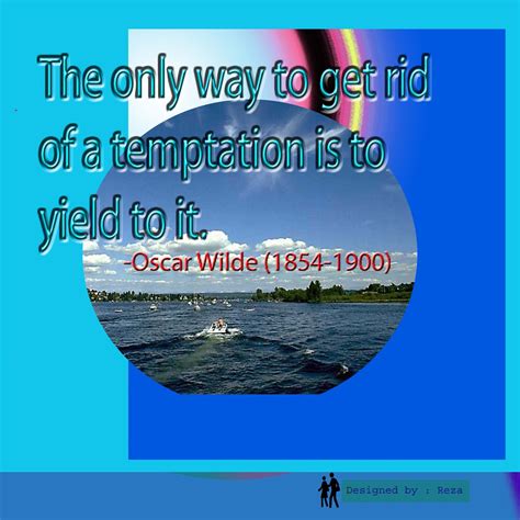 Create amazing picture quotes from oscar wilde quotations. Oscar Wilde Quotes On Temptation. QuotesGram