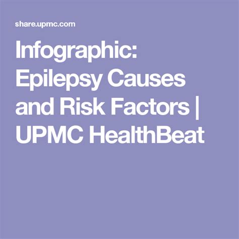 Infographic Epilepsy Causes And Risk Factors Upmc Healthbeat