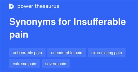 Insufferable Pain Synonyms 79 Words And Phrases For Insufferable Pain