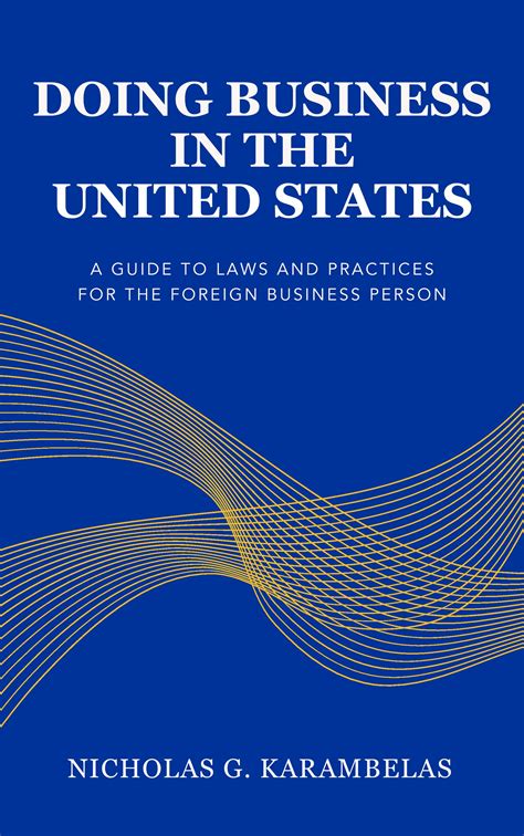 Doing Business In The United States A Guide To Laws And Practices For