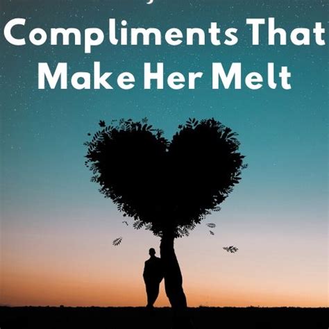 That is what you are to me. Juicy Compliments That Make Her Melt Immediately - Ari ...
