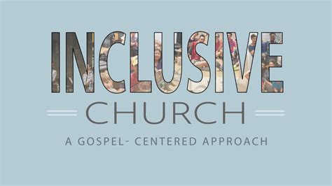 Inclusive Church A Gospel Centered Approach New City Church Of Los