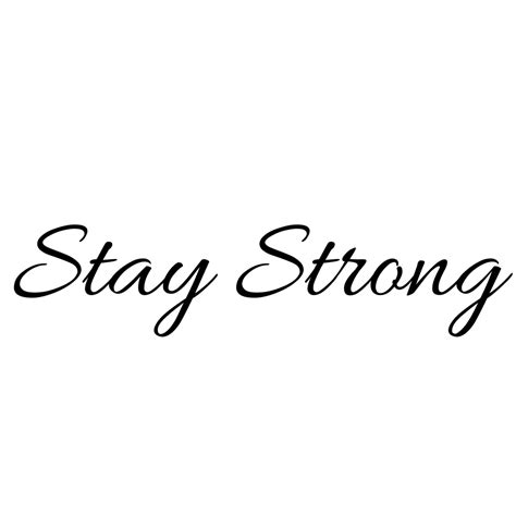 Stay Strong Tattoo Idea Small Tattoos With Meaning Quotes Tattoos