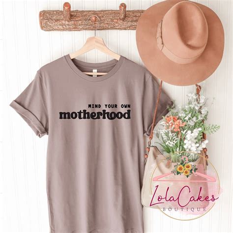 Mind Your Own Motherhood Shirt Cute Tee Cute Shirt For Her Etsy