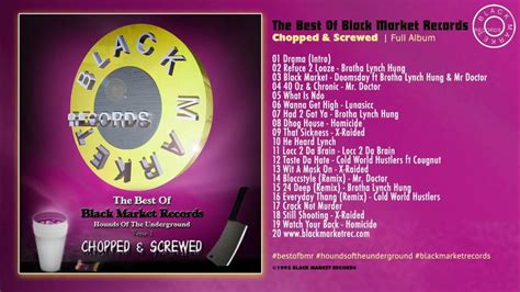 The Best Of Black Market Records Chopped And Screwed Full Album Youtube