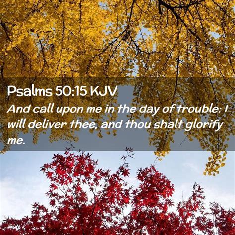 Psalms 5015 Kjv And Call Upon Me In The Day Of Trouble I Will