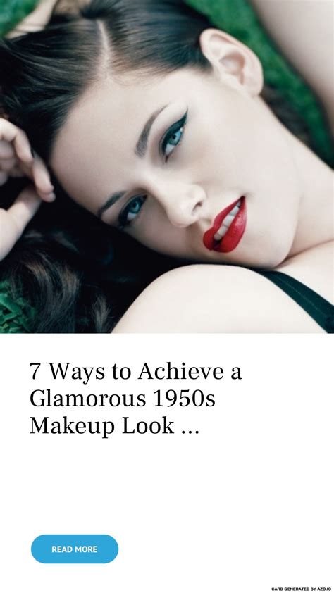 7 Ways To Achieve A Glamorous 1950s Makeup Look 1950s Makeup