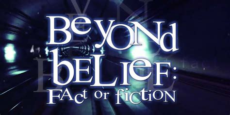 Beyond Belief Fact Or Fiction Deserves The Reboot Treatment
