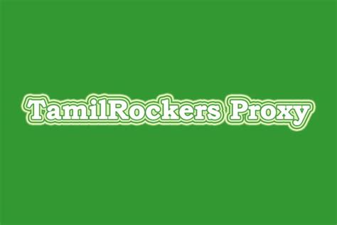 Tamilrockers Proxy Mar 2024 Unblock Tamil Rockers Mirror Sites
