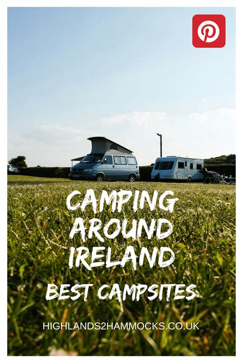 Camping In Ireland Best Campsites For A Roadtrip Ireland Road Trip Ireland Camping Campsite