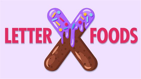 Good luck and hopefully you see a lot of your favorite foods. Real Foods That Start With the Letter X