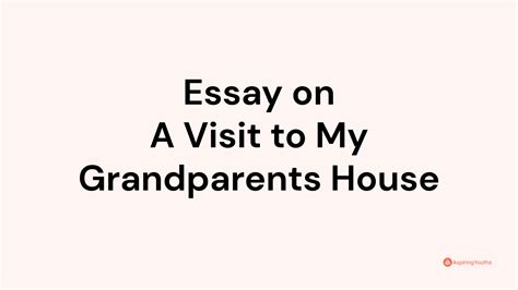 Essay On A Visit To My Grandparents House