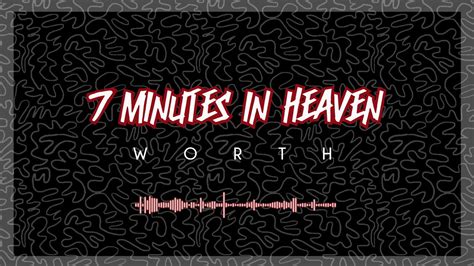 7 Minutes In Heaven Worth Youtube