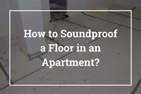 How To Soundproof A Floor In An Apartment Jan 2023