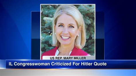Us Rep Mary Miller New Illinois Congresswoman Says Hitler Was