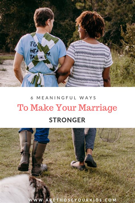 6 Meaningful Ways To Make Your Marriage Stronger Make It Yourself