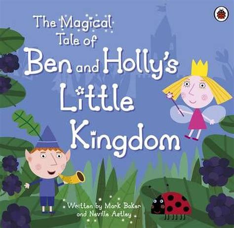 The Magical Tale Of Ben And Hollys Little Kingdom Picture Book By