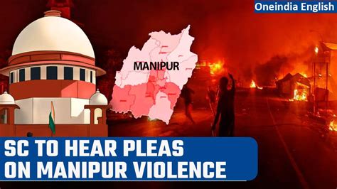 Manipur Violence Supreme Court To Hear One News Page Video