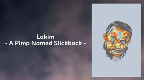 Lakim A Pimp Named Slickback Lyrics Youtube