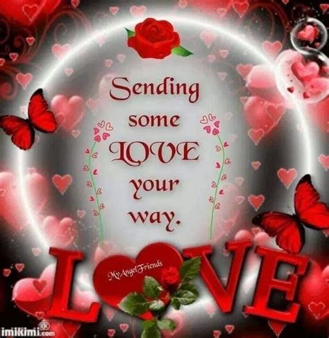 Sending Love Your Way Love Love Quotes Love Images Love Quotes And