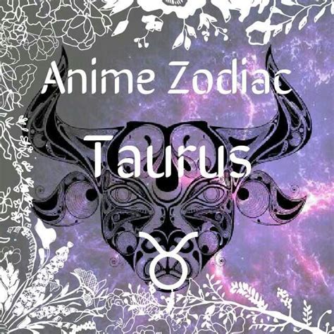 Anime Zodiac—taurus ♉ Anime Amino