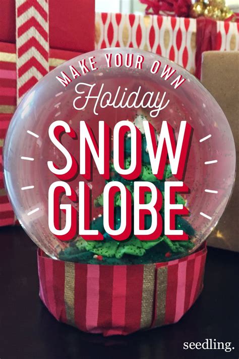 Shake Up The Magic Of The Season Make Your Own Snow Globe Holiday