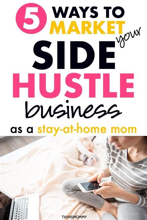 5 Ways To Market Your Side Hustle Business As A Stay At Home Mom