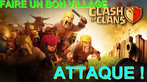 Clash Of Clans Faire Un Bon Village Hdv4 2 Attaque Youtube